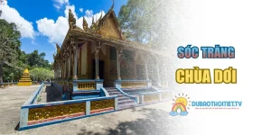 Chùa Dơi – Kiến Trúc Khmer Độc Đáo Mang Nhiều Ý Nghĩa