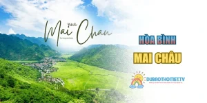 Mai Châu – Du Lịch Sinh Thái Và Những Điều Bạn Cần Biết