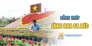 Làng Hoa Sa Đéc – Điểm Du Lịch Ngập Tràn Sắc Xuân 