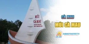 Mũi Cà Mau – Điểm Cực Nam Của Tổ Quốc Rất Thiêng Liêng