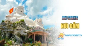 Núi Cấm – Vị Thế Uy Nghiêm Của “Nóc Nhà” Vùng Đất An Giang