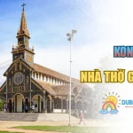 Nhà Thờ Gỗ Kon Tum – Lịch Sử Với Hơn 100 Năm Tuổi Đời