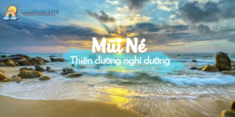 Top 3 điểm tham quan thú vị không nên bỏ lỡ tại Mũi Né